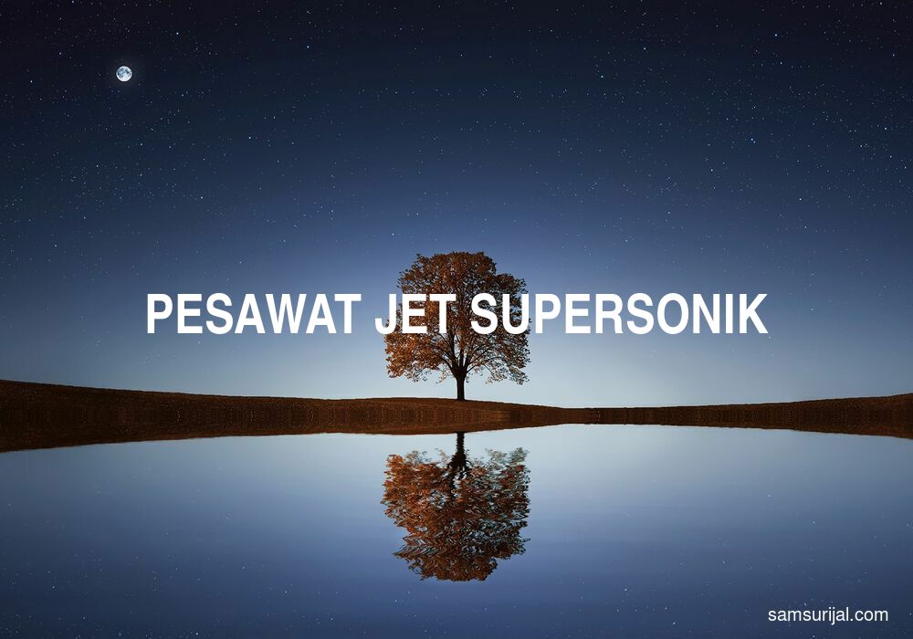 Arti Pesawat Jet Supersonik