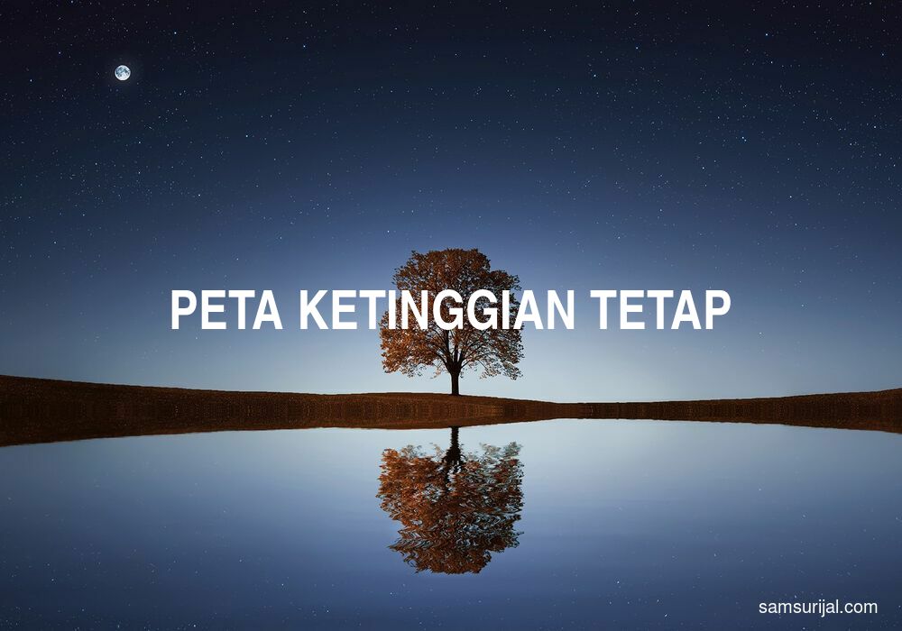 Arti Peta Ketinggian Tetap