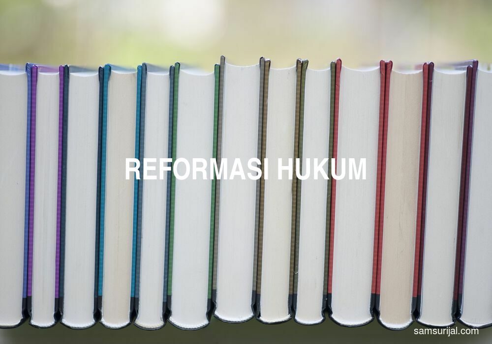 Arti Reformasi Hukum