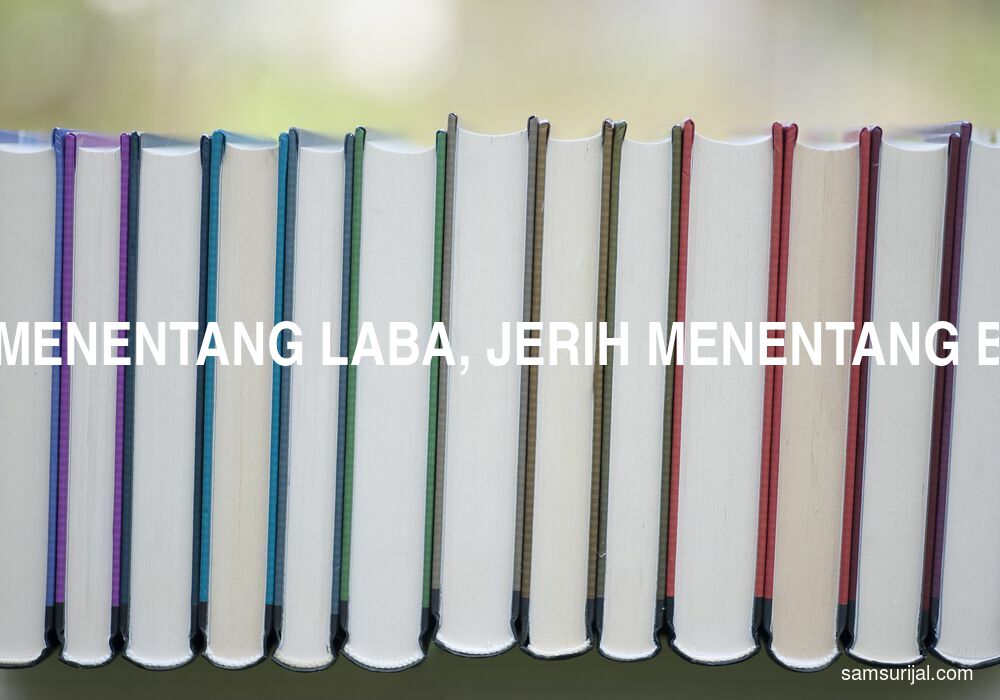 Arti Rugi Menentang Laba Jerih Menentang Boleh