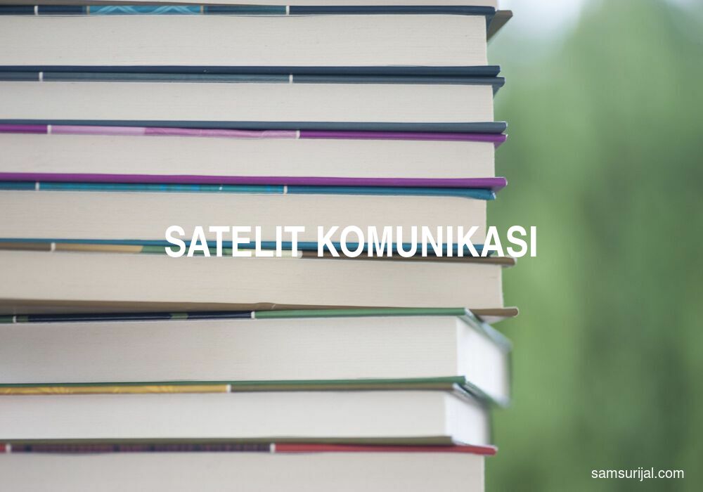 Arti Satelit Komunikasi