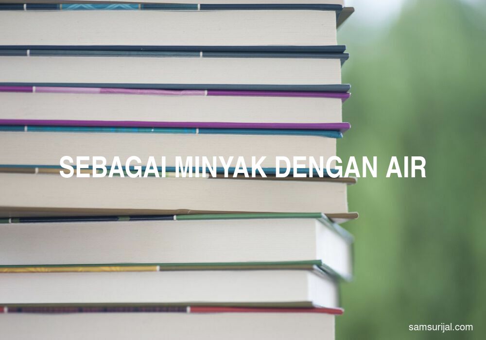 Arti Sebagai Minyak Dengan Air