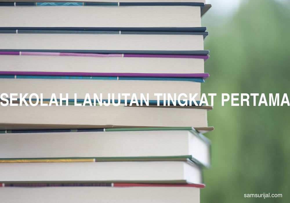 Arti Sekolah Lanjutan Tingkat Pertama