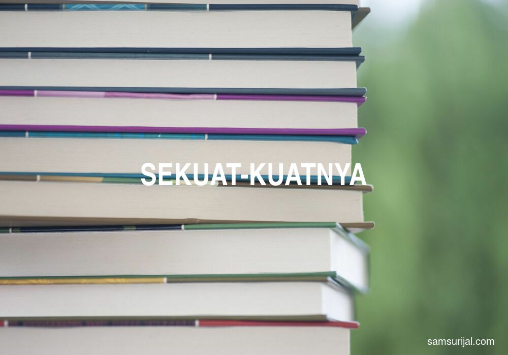 Arti Sekuat Kuatnya