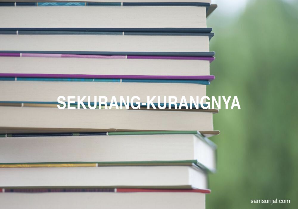 Arti Sekurang Kurangnya