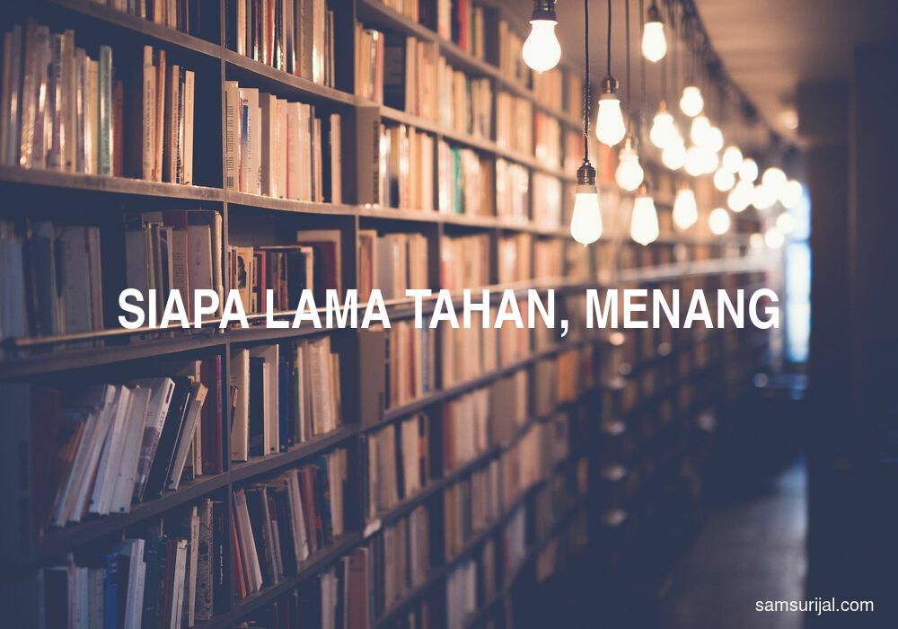 Arti Siapa Lama Tahan Menang