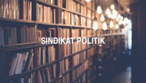 Arti Sindikat Politik