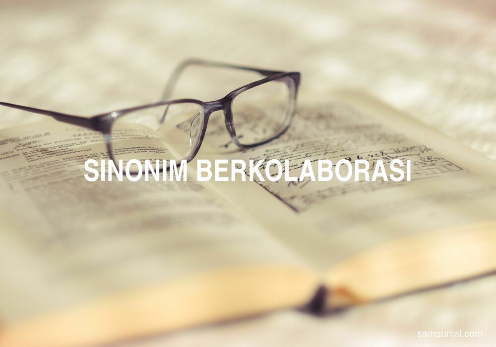 49 Sinonim Berkolaborasi - Tesaurus Bahasa Indonesia - Samsurijal.com