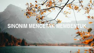 Sinonim Mencetak Membentuk