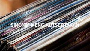 Sinonim Mengikutsertakan