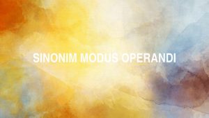 Sinonim Modus Operandi