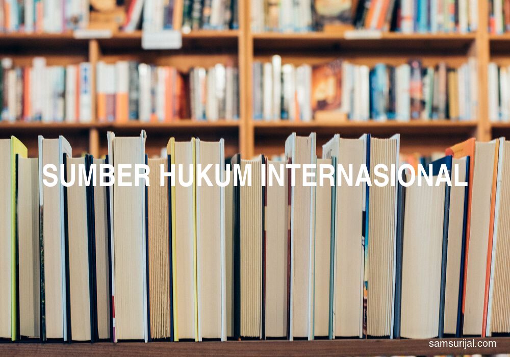 Arti Sumber Hukum Internasional