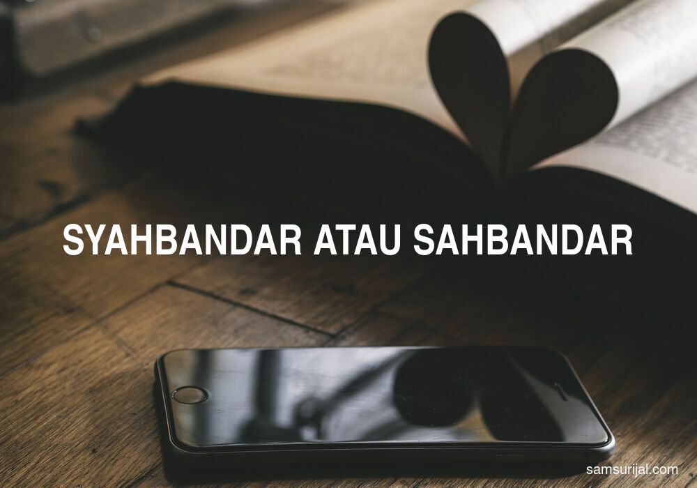 Penulisan Syahbandar Atau Sahbandar