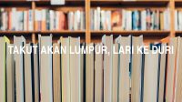 Takut Akan Lumpur, Lari Ke Duri