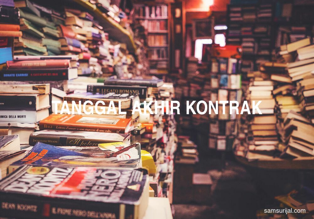 Arti Tanggal Akhir Kontrak