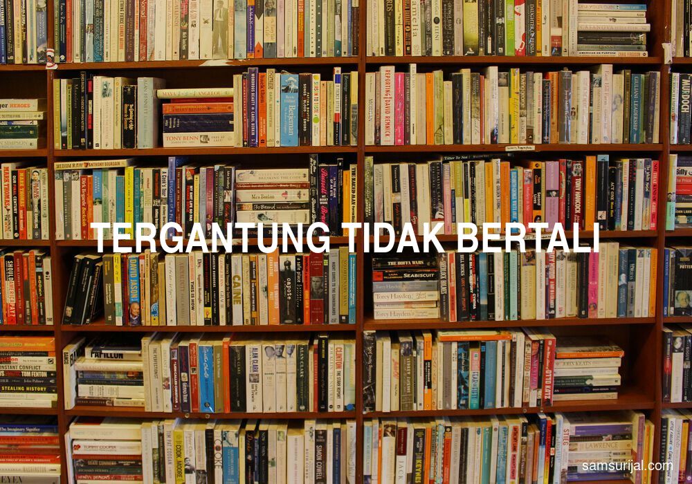 Arti Tergantung Tidak Bertali