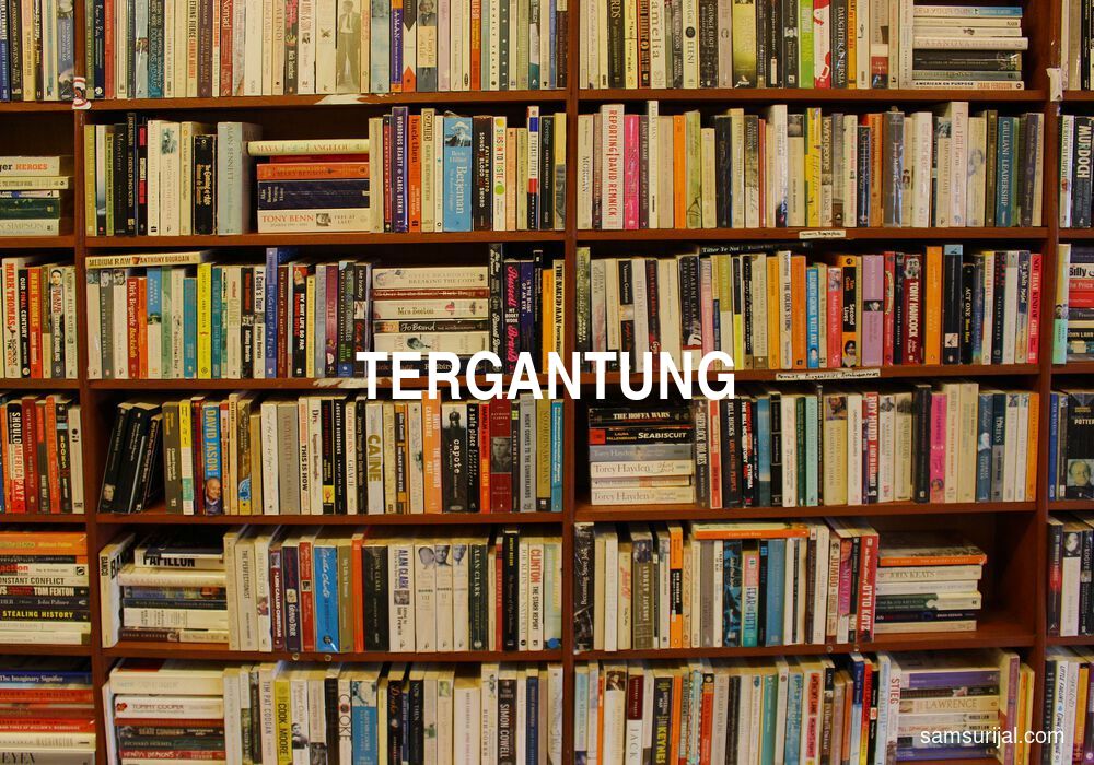 Arti Tergantung