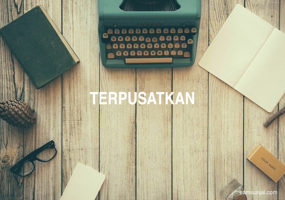 Arti Terpusatkan