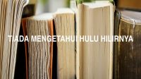 Tiada Mengetahui Hulu Hilirnya