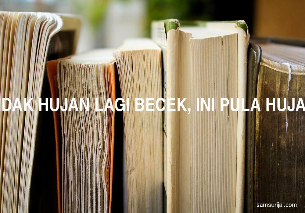 Arti Tidak Hujan Lagi Becek Ini Pula Hujan