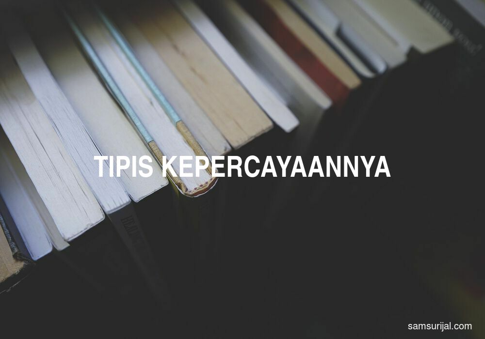 Arti Tipis Kepercayaannya