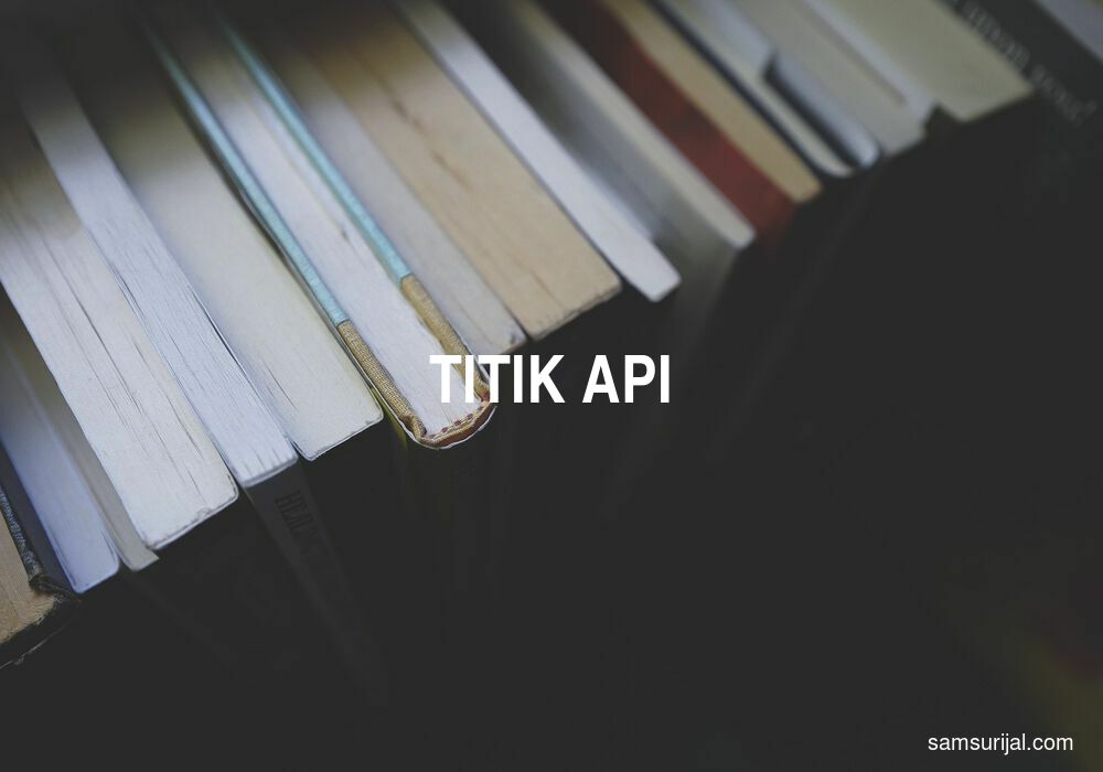 Arti Titik Api