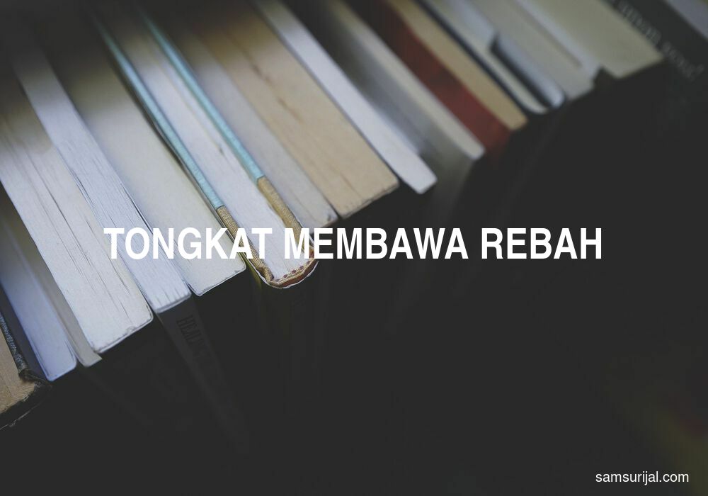 Arti Tongkat Membawa Rebah