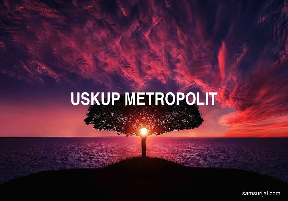 Arti Uskup Metropolit