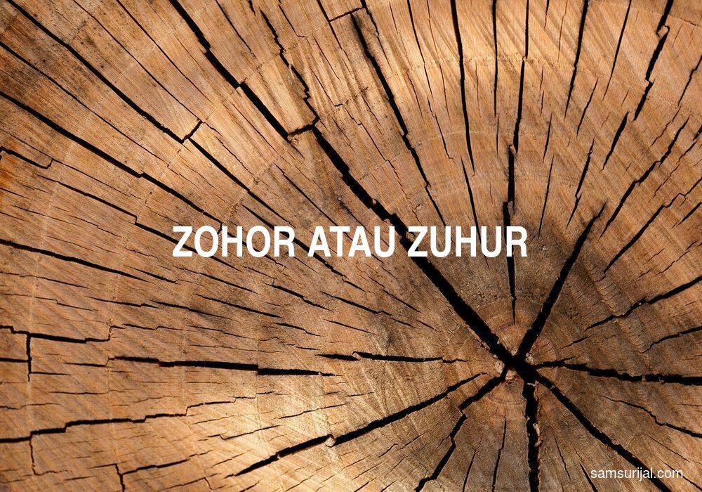 Penulisan Zohor Atau Zuhur